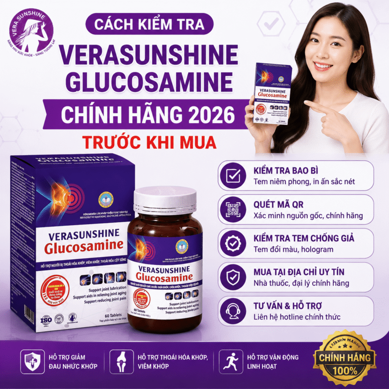 Cách kiểm tra Verasunshine Glucosamine chính hãng 2026 trước khi mua