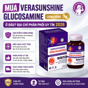 Mua Verasunshine Glucosamine chính hãng ở đâu? Địa chỉ phân phối uy tín 2026