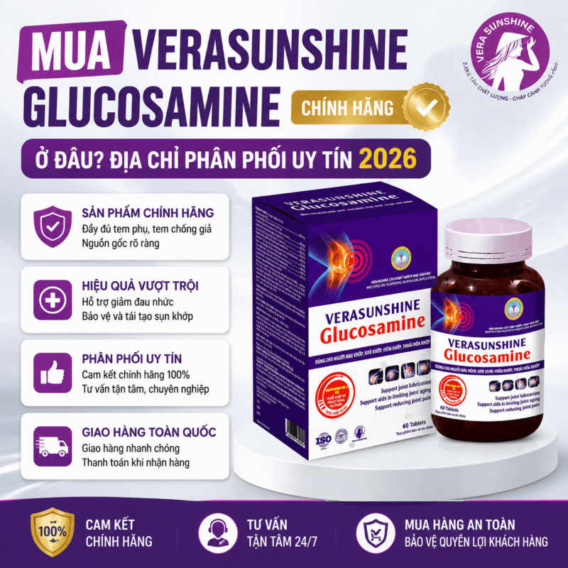 Mua Verasunshine Glucosamine chính hãng ở đâu? Địa chỉ phân phối uy tín 2026