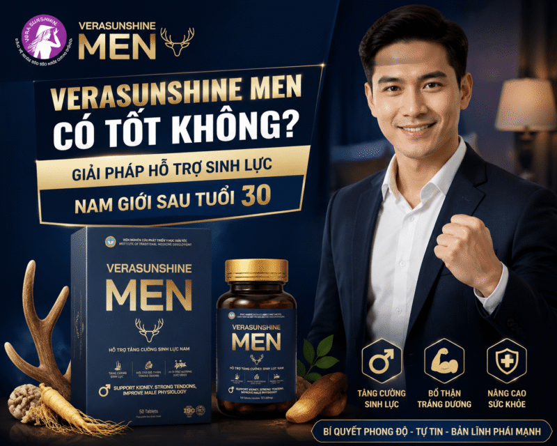 Verasunshine Men có tốt không? Giải pháp hỗ trợ sinh lực nam giới sau tuổi 30