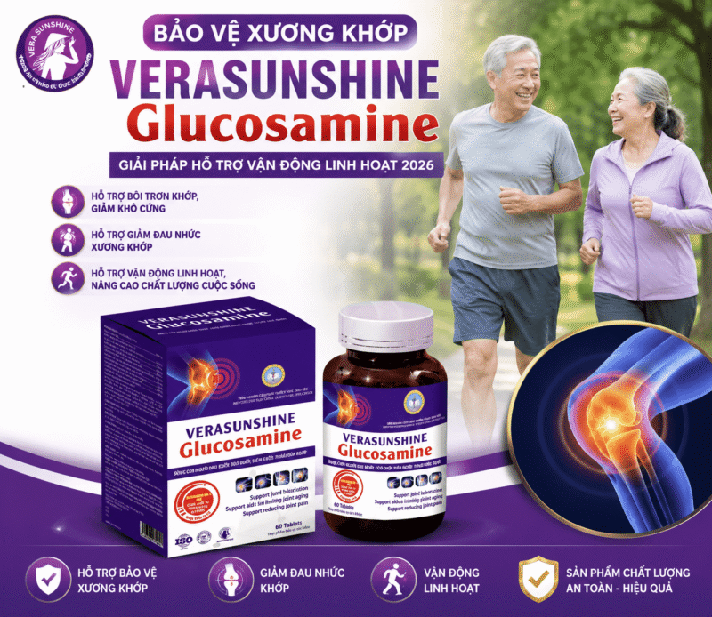 Bảo vệ xương khớp Verasunshine Glucosamine – Giải pháp hỗ trợ vận động linh hoạt 2026