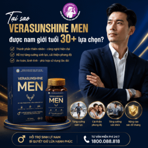Tại sao Verasunshine Men được nam giới tuổi 30+ lựa chọn?