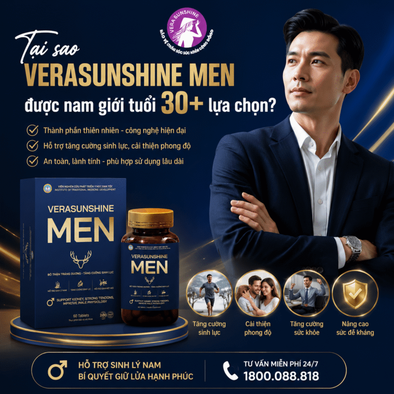 Tại sao Verasunshine Men được nam giới tuổi 30+ lựa chọn?