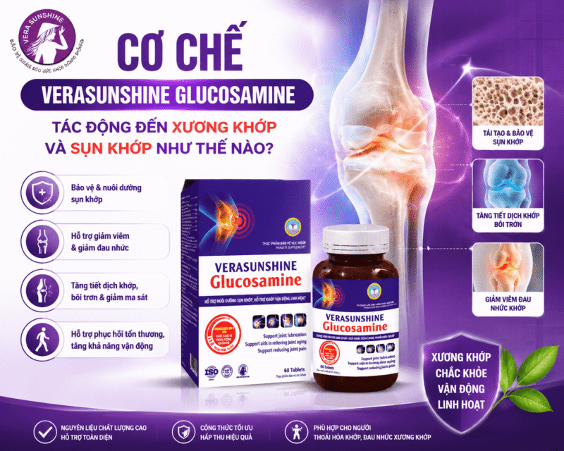 Cơ chế Verasunshine Glucosamine tác động đến xương khớp và sụn khớp như thế nào?