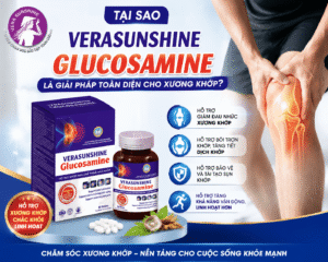 Tại sao Verasunshine Glucosamine là giải pháp toàn diện cho xương khớp?