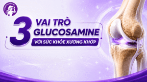 3 vai trò Glucosamine với sức khỏe xương khớp