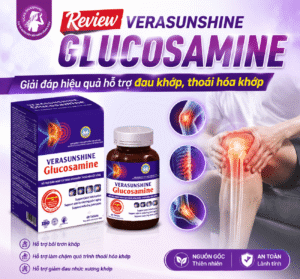 Review Verasunshine Glucosamine: Giải đáp hiệu quả hỗ trợ đau khớp, thoái hóa khớp