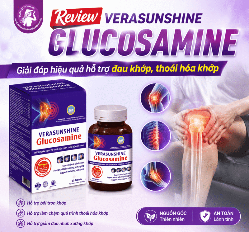 Review Verasunshine Glucosamine: Giải đáp hiệu quả hỗ trợ đau khớp, thoái hóa khớp