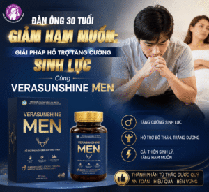 Đàn ông 30 tuổi giảm ham muốn: Giải pháp hỗ trợ tăng cường sinh lực cùng Verasunshine Men