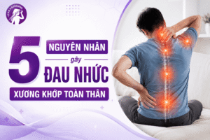 5 nguyên nhân gây đau nhức xương khớp toàn thân