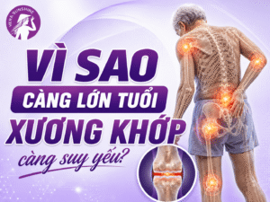 Vì sao càng lớn tuổi xương khớp càng suy yếu?