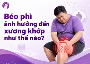 Béo phì ảnh hưởng đến xương khớp như thế nào?