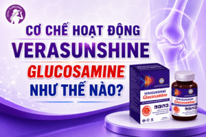 Cơ chế hoạt động Verasunshine Glucosamine như thế nào?