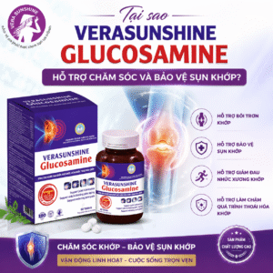 Tại sao Verasunshine Glucosamine hỗ trợ chăm sóc và bảo vệ sụn khớp?