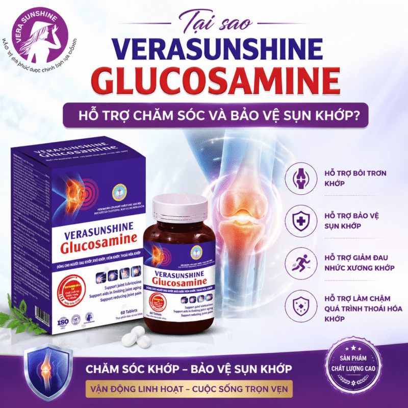 Tại sao Verasunshine Glucosamine hỗ trợ chăm sóc và bảo vệ sụn khớp?