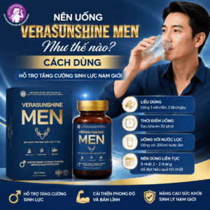 Nên uống Verasunshine Men như thế nào? Cách dùng hỗ trợ tăng cường sinh lực nam giới