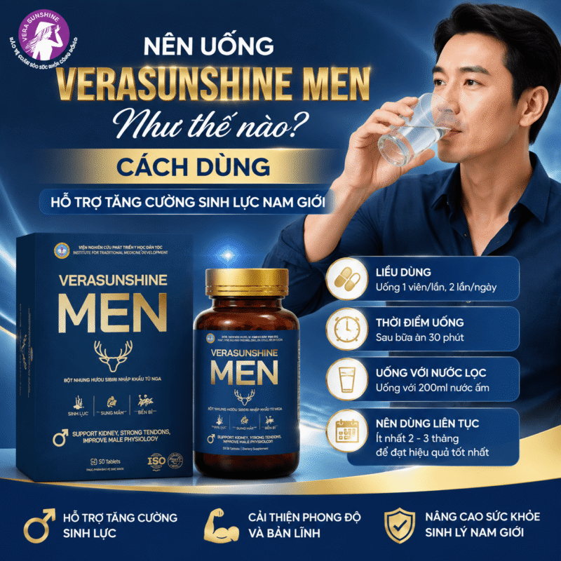 Nên uống Verasunshine Men như thế nào? Cách dùng hỗ trợ tăng cường sinh lực nam giới