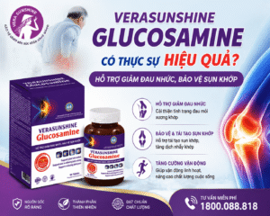 Verasunshine Glucosamine có thực sự hiệu quả? Hỗ trợ giảm đau nhức, bảo vệ sụn khớp