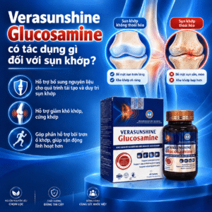 Verasunshine Glucosamine có tác dụng gì với sụn khớp?