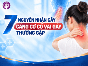 7 nguyên nhân gây căng cơ cổ vai gáy thường gặp